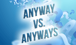 Anyway-vs-anyways-01