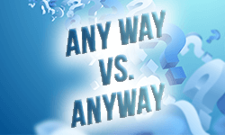 any-way-vs-anyway-01